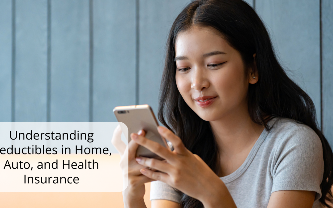 Understanding Deductibles in Home, Auto, and Health Insurance
